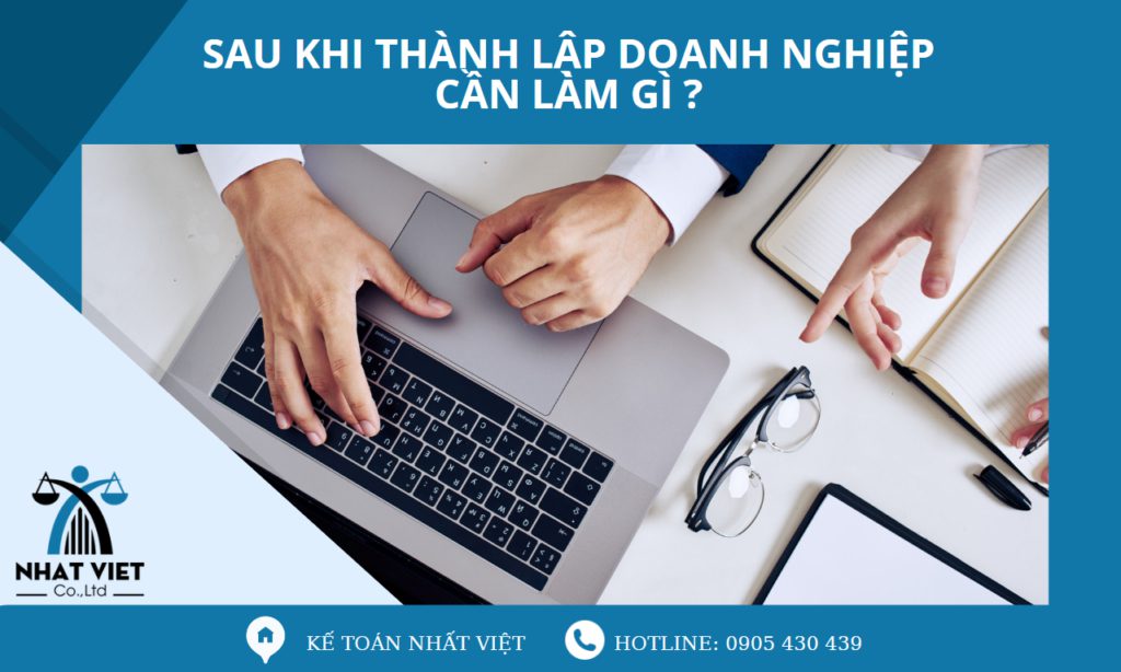 Sau Khi Thành Lập Doanh Nghiệp Cần Làm Gì ? 3 sau khi thành lập doanh nghiệp cần làm gì