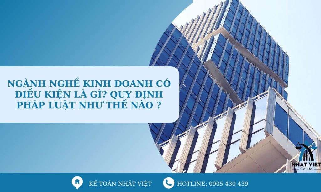 Ngành nghề kinh doanh có điều kiện là gì? Quy định pháp luật như thế nào ? 7 nganh nghe kinh doanh co dieu kien la gi quy dinh phap luat nhu the nao
