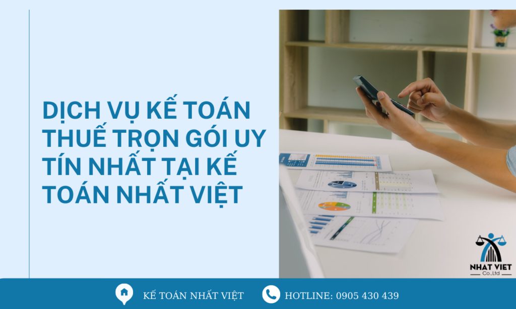 Dịch vụ kế toán thuế trọn gói uy tín nhất tại Kế Toán Nhất Việt 10 dịch vụ kế toán thuế trọn gói uy tín nhất tại kế toán nhất việt