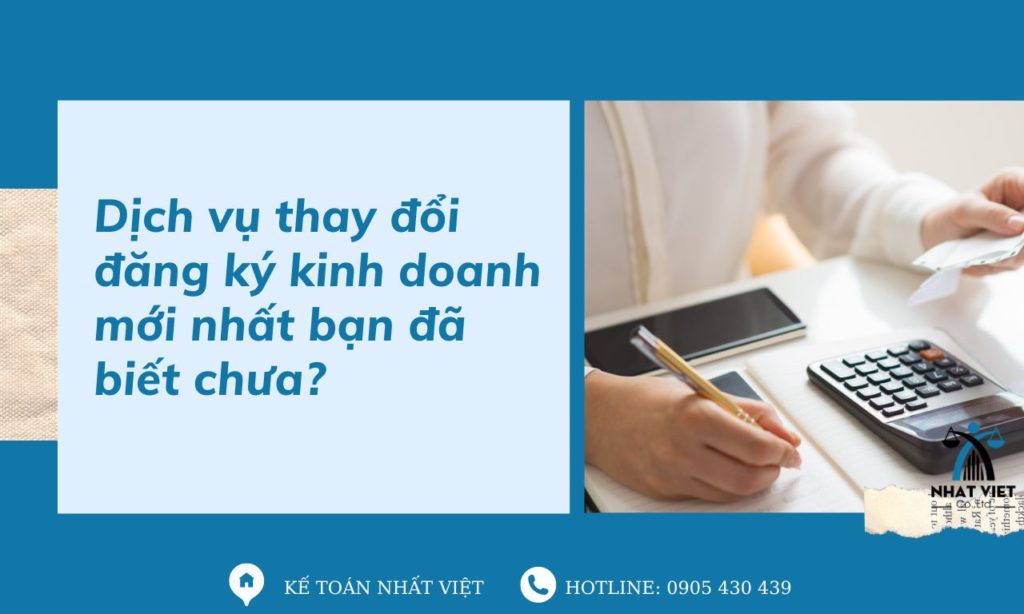 Dịch vụ thay đổi đăng ký kinh doanh mới nhất bạn đã biết chưa? 7 dịch vụ thay đổi đăng ký kinh doanh mới nhất bạn đã biết chưa