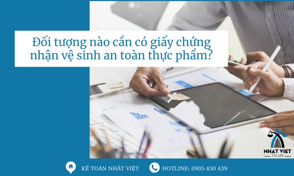Đối tượng nào cần có giấy chứng nhận vệ sinh an toàn thực phẩm? 1 đối tượng nào cần có giấy chứng nhận vệ sinh an toàn thực phẩm ?