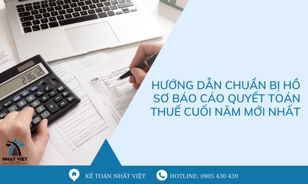 Hướng dẫn chuẩn bị hồ sơ báo cáo quyết toán thuế cuối năm mới nhất 10 hướng dẫn chuẩn bị hồ sơ báo cáo quyết toán thuế cuối năm mới nhất