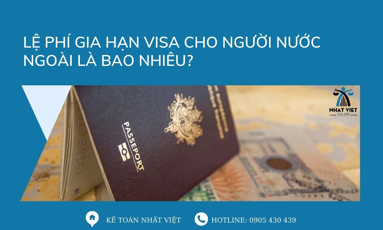 lệ phí gia hạn visa cho người nước ngoài là bao nhiêu ?