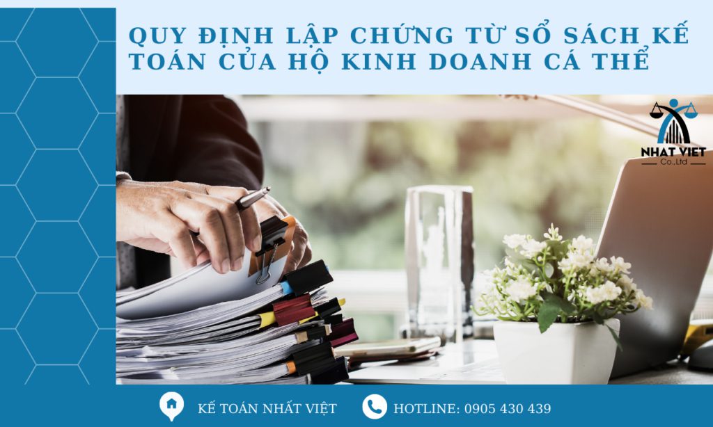 Quy định lập chứng từ sổ sách kế toán của hộ kinh doanh cá thể 1 quy định lập chứng từ sổ sách kế toán của hộ kinh doanh cá thể