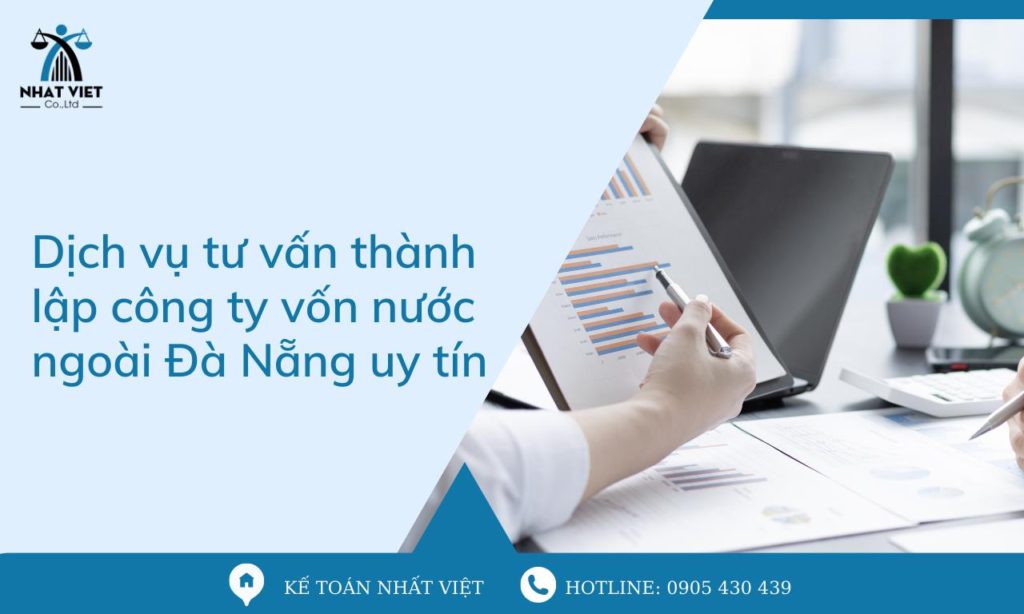 Dịch vụ tư vấn thành lập công ty vốn nước ngoài Đà Nẵng uy tín 2 dich vu tu van thanh lap cong ty von nuoc ngoai da nang uy tin 1