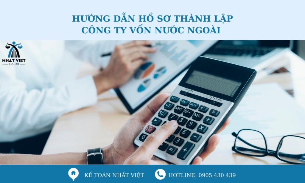 Hướng dẫn hồ sơ thành lập công ty vốn nước ngoài 1 hướng dẫn hồ sơ thành lập công ty vốn nước ngoài