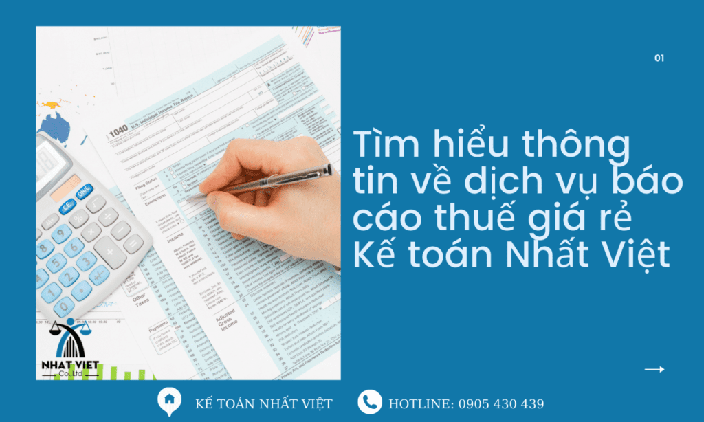 Tìm hiểu thông tin về dịch vụ báo cáo thuế giá rẻ Kế toán Nhất Việt 2 tìm hiểu thông tin về dịch vụ báo cáo thuế giá rẻ kế toán nhất việt