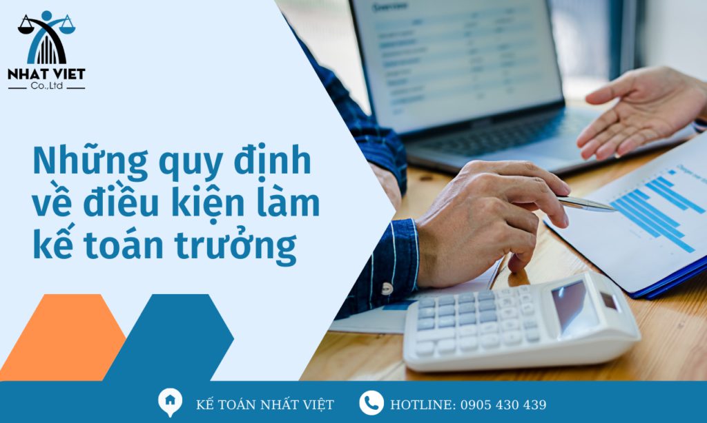 Những quy định về điều kiện làm kế toán trưởng 6 những quy định về điều kiện làm kế toán trưởng