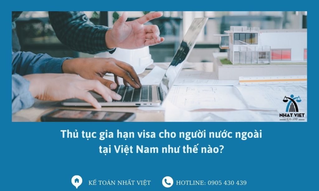 Thủ tục gia hạn visa cho người nước ngoài tại Việt Nam 6 thu tuc gia han visa cho nguoi nuoc ngoai tai viet nam nhu the nao copy